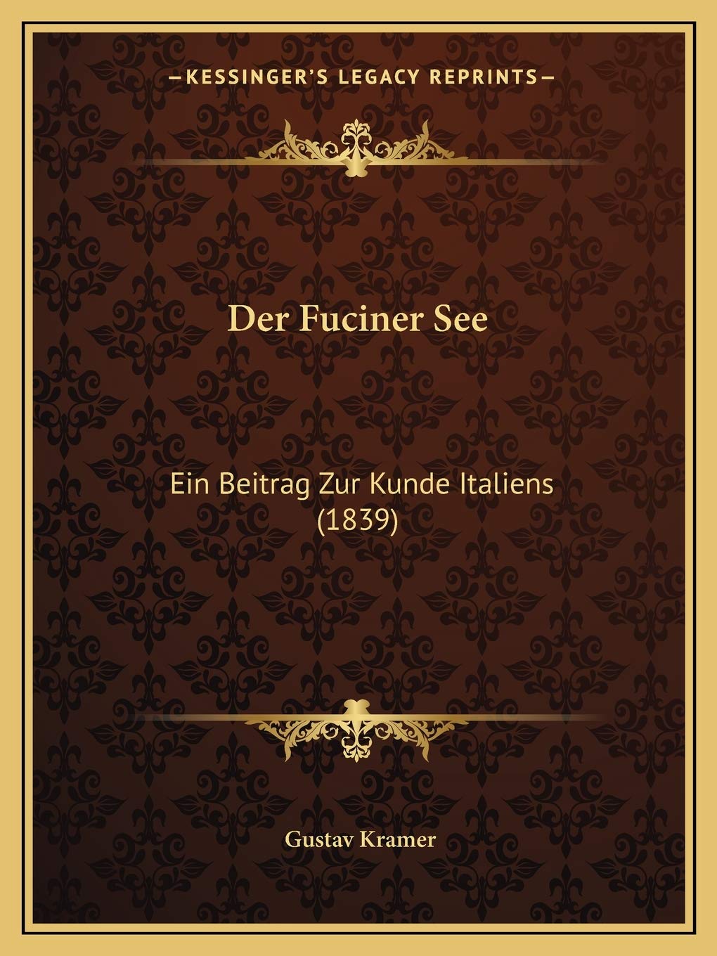 Der Fuciner See: Ein Beitrag Zur Kunde Italiens (1839) International