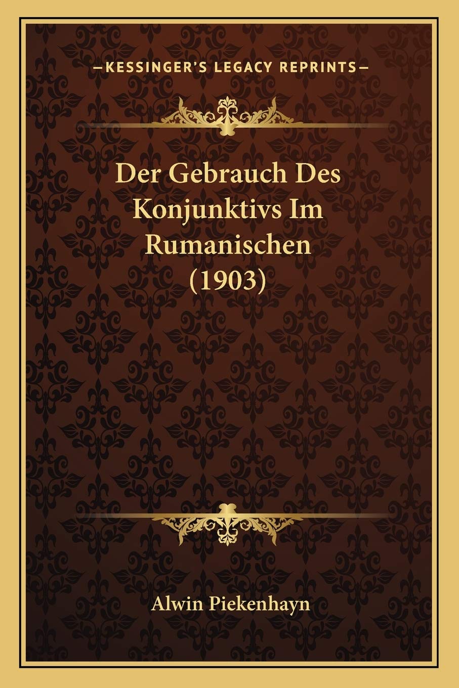 Der Gebrauch Des Konjunktivs Im Rumanischen (1903) Social Sciences