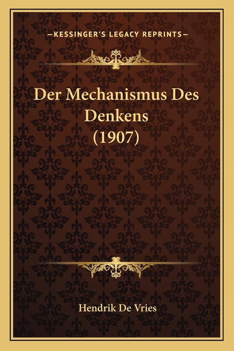 Der Mechanismus Des Denkens (1907) Philosophy