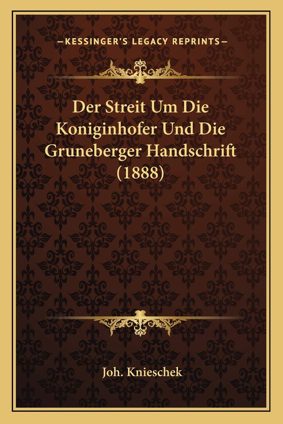 Der Streit Um Die Koniginhofer Und Die Gruneberger Handschrift (1888) Contemporary literature