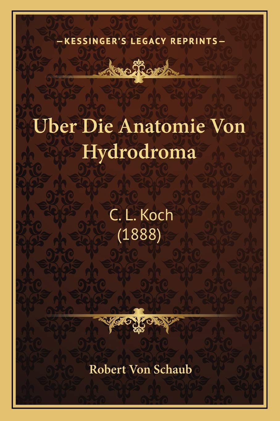 Uber Die Anatomie Von Hydrodroma: C. L. Koch (1888) Medicine