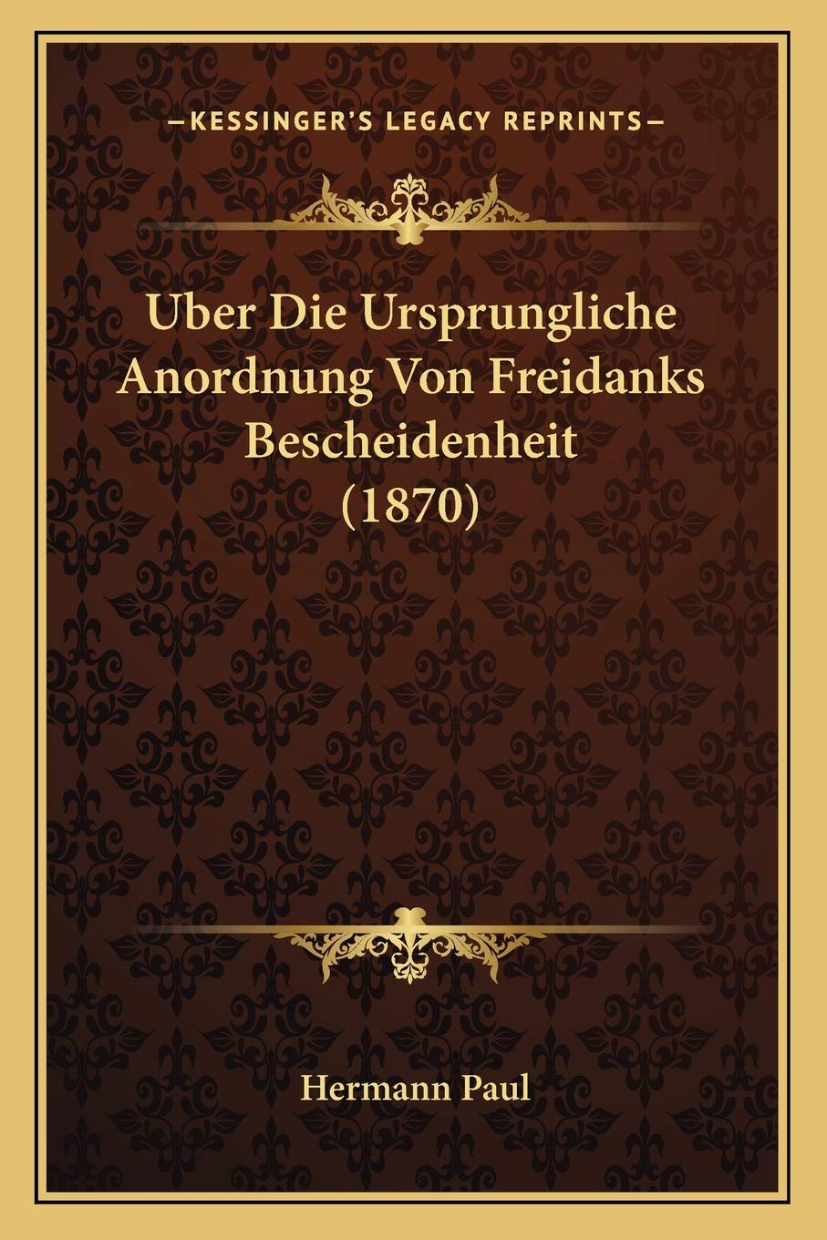 Uber Die Ursprungliche Anordnung Von Freidanks Bescheidenheit (1870) International