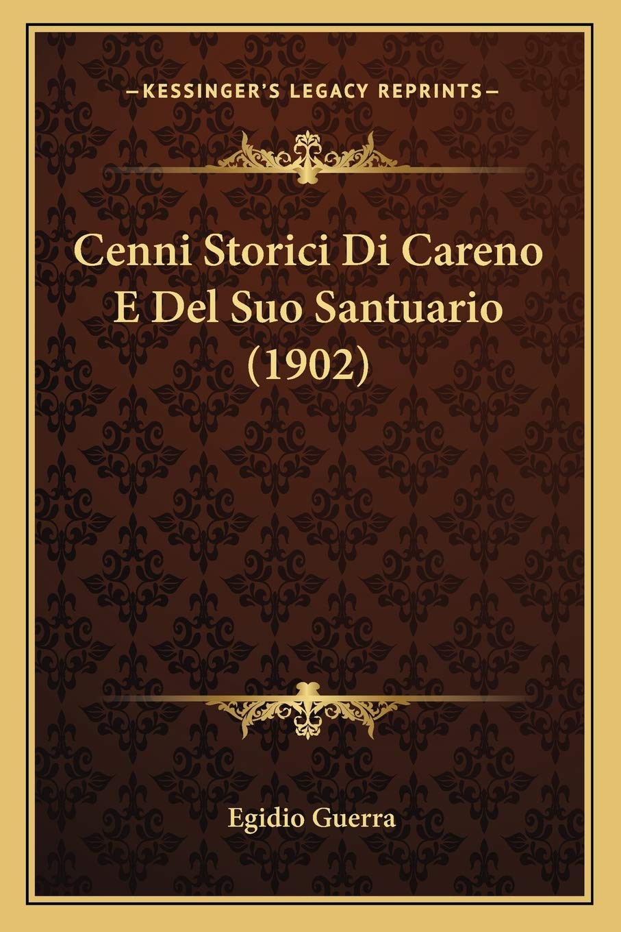 Cenni Storici Di Careno E Del Suo Santuario (1902) Contemporary literature