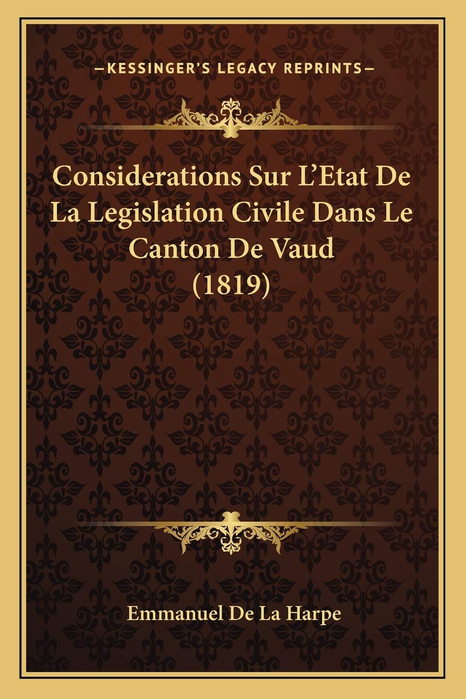 Considerations Sur L'Etat De La Legislation Civile Dans Le Canton De Vaud (1819) Law