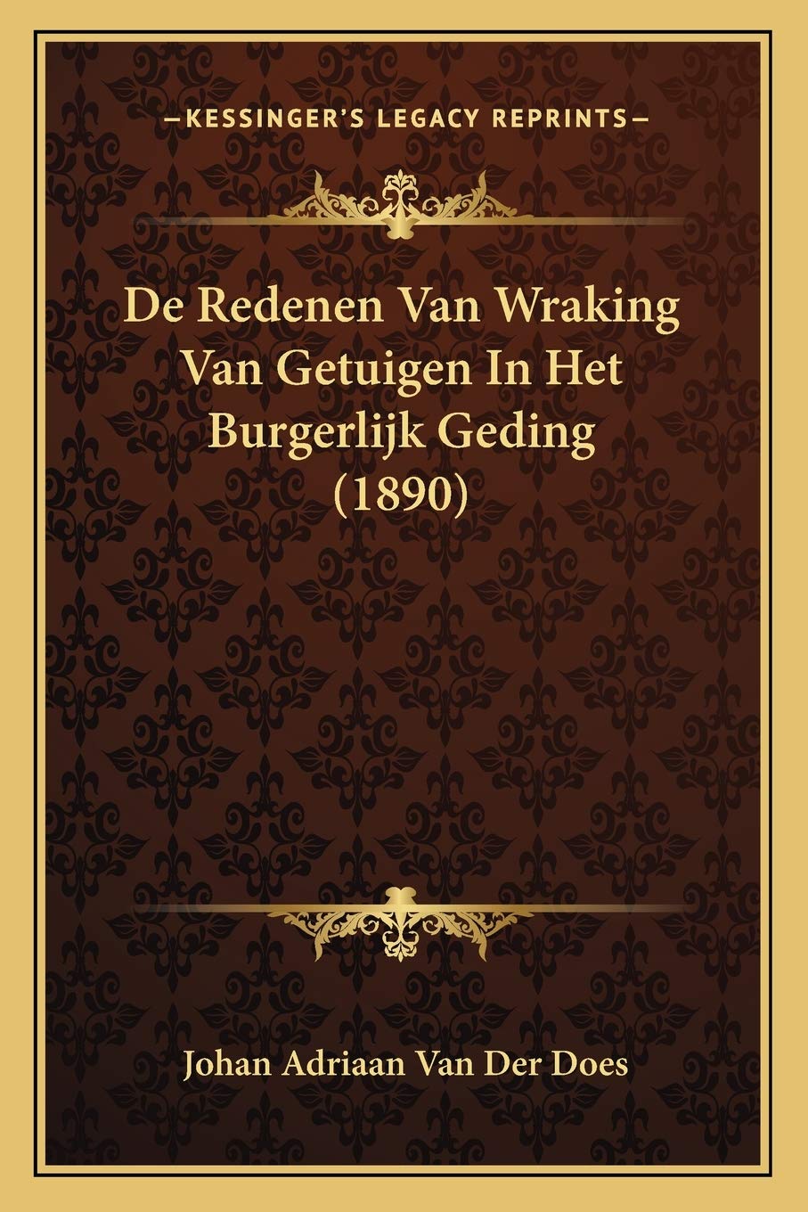 De Redenen Van Wraking Van Getuigen In Het Burgerlijk Geding (1890) Contemporary literature
