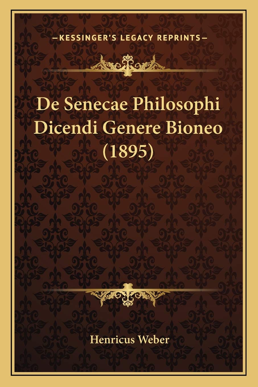 De Senecae Philosophi Dicendi Genere Bioneo (1895) Philosophy