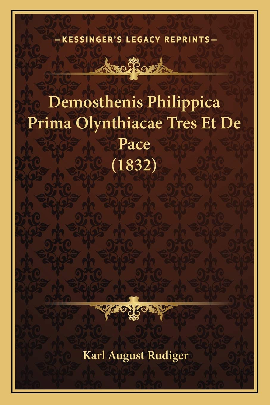 Demosthenis Philippica Prima Olynthiacae Tres Et De Pace (1832) International