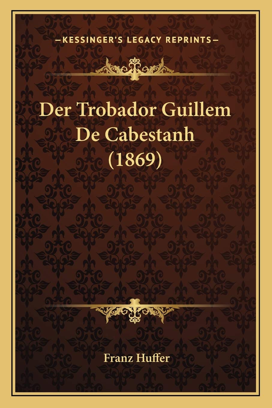Der Trobador Guillem De Cabestanh (1869) Poetry