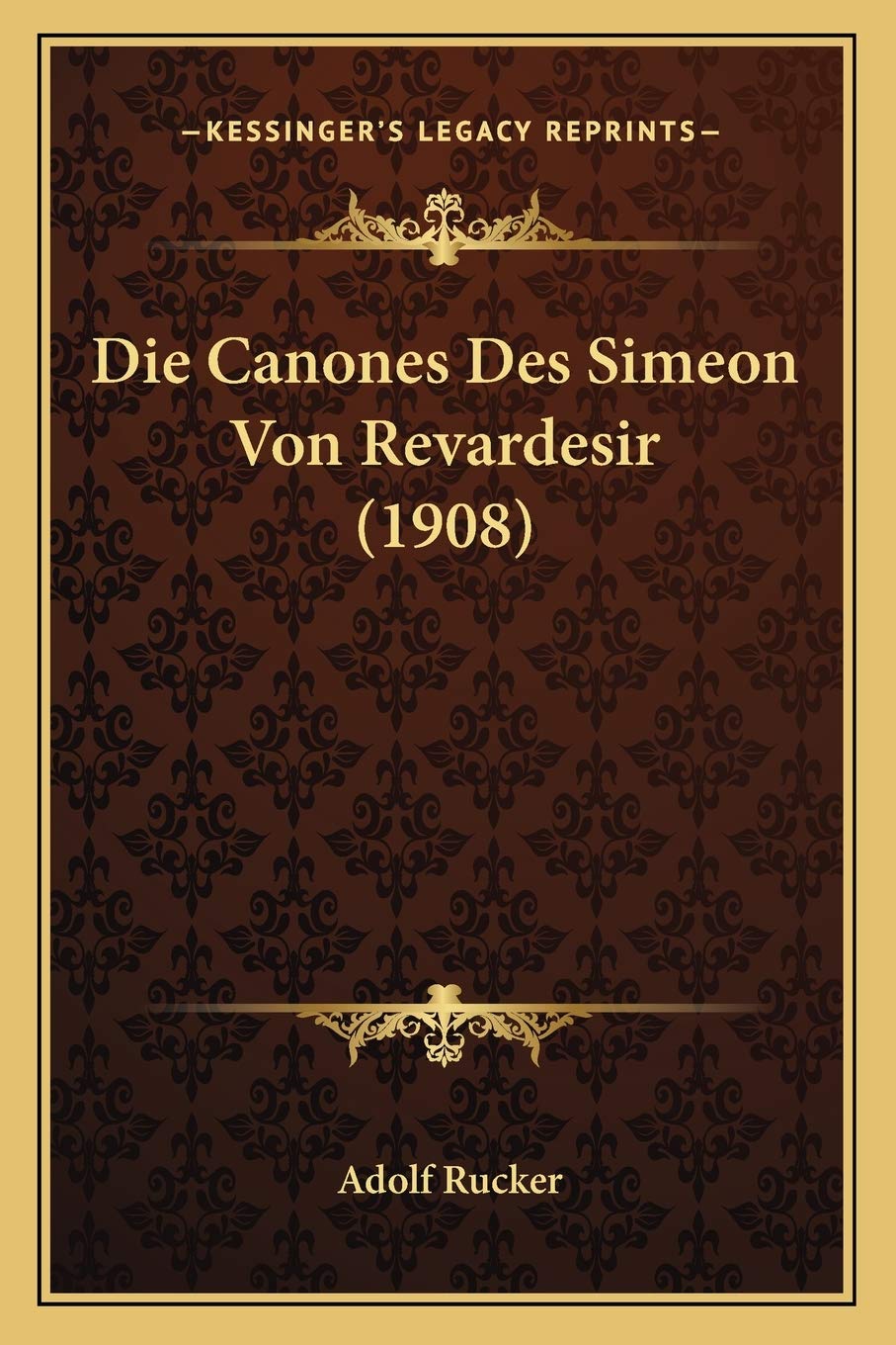 Die Canones Des Simeon Von Revardesir (1908) Contemporary literature