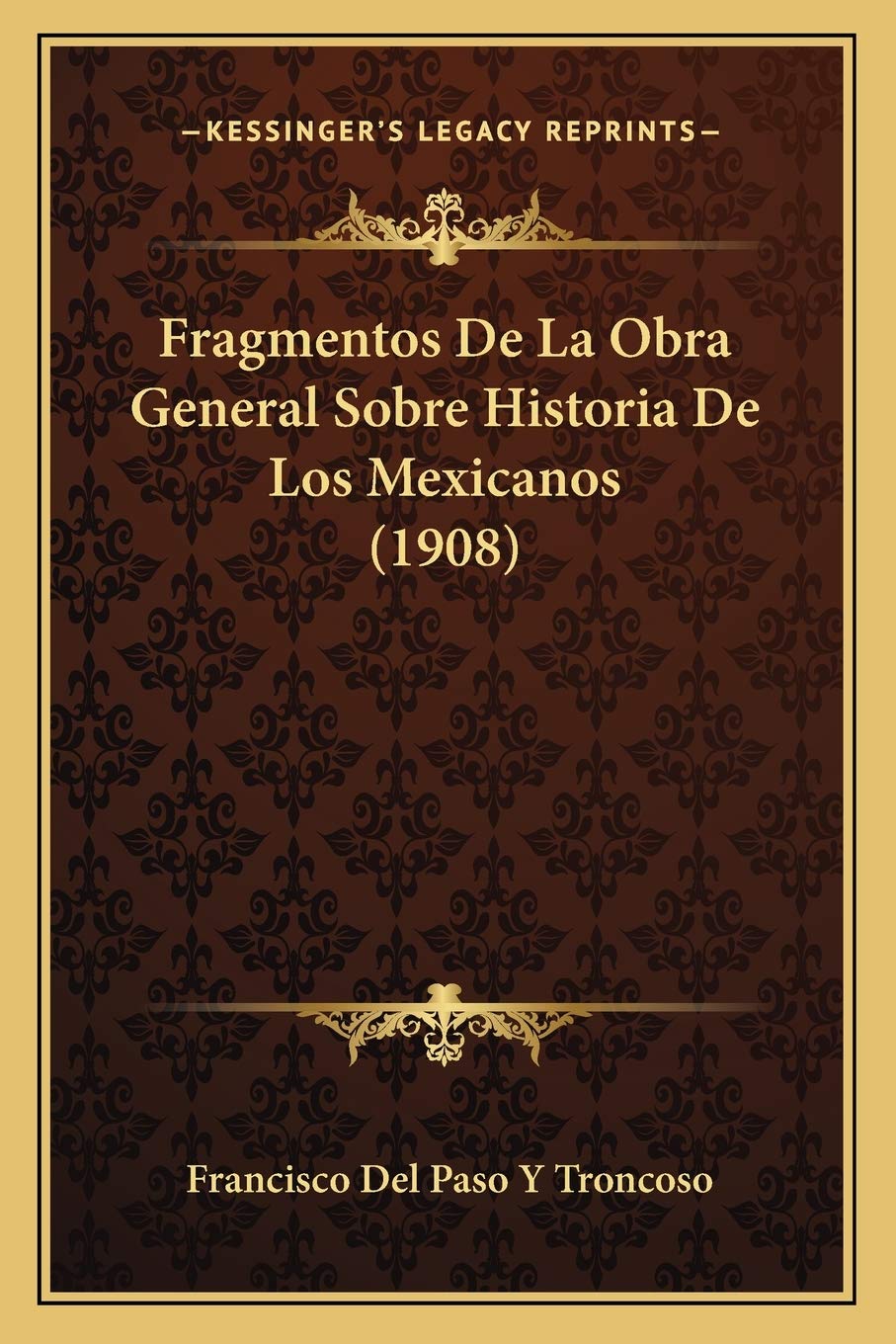 Fragmentos De La Obra General Sobre Historia De Los Mexicanos (1908) International