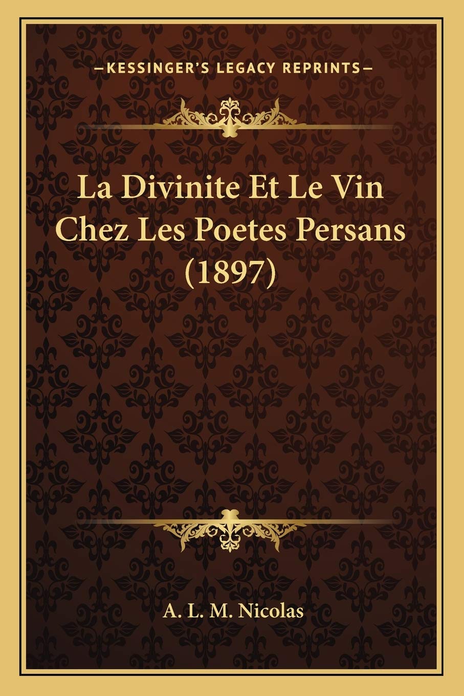 La Divinite Et Le Vin Chez Les Poetes Persans (1897) Poetry