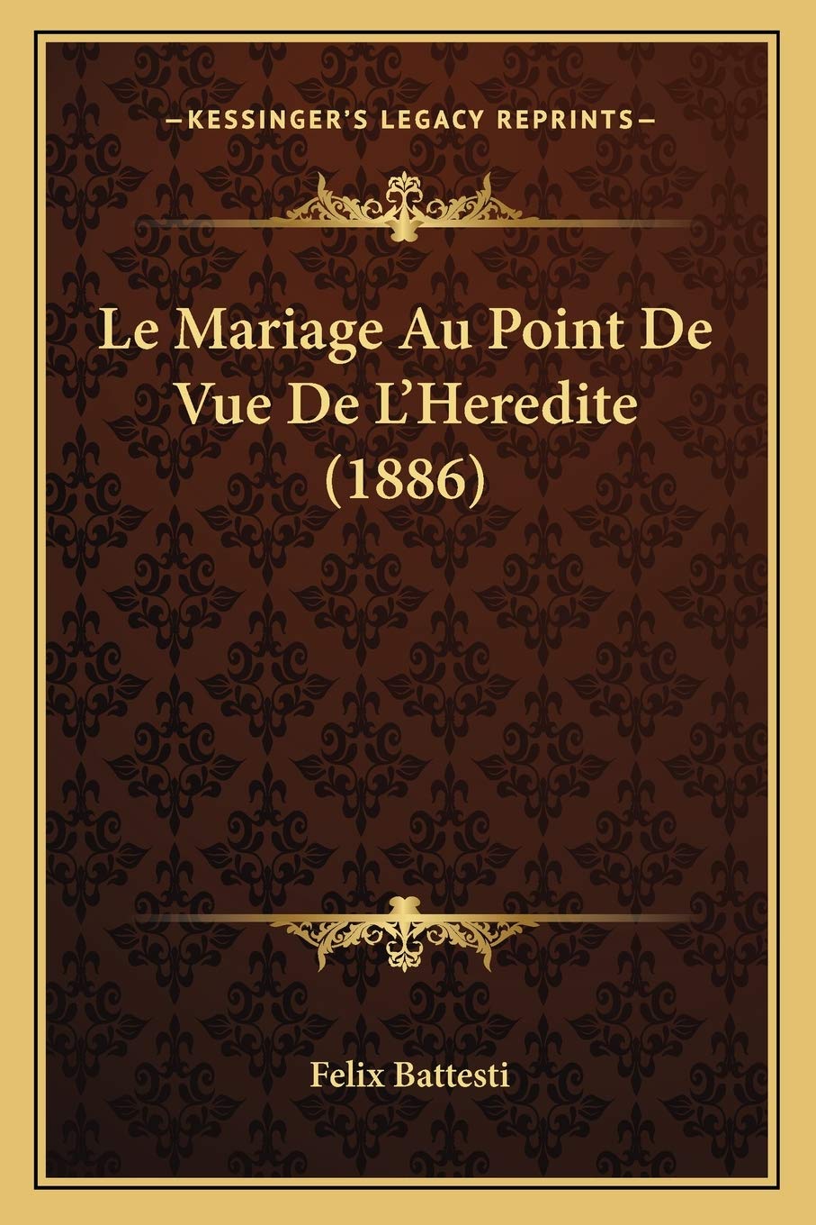 Le Mariage Au Point De Vue De L'Heredite (1886) General education