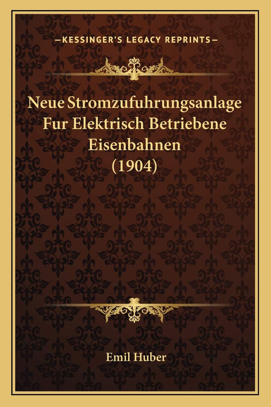 Neue Stromzufuhrungsanlage Fur Elektrisch Betriebene Eisenbahnen (1904) International