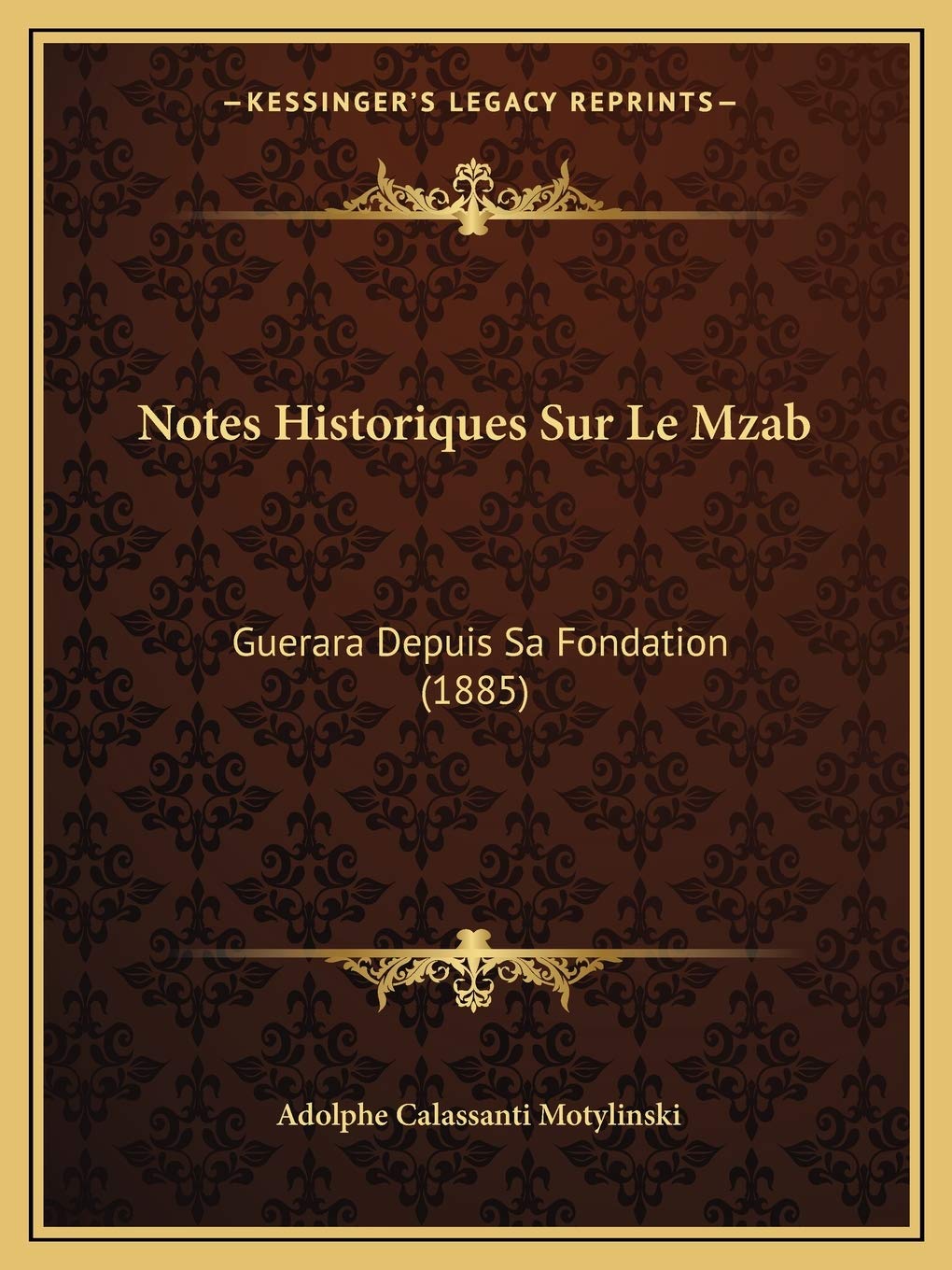 Notes Historiques Sur Le Mzab: Guerara Depuis Sa Fondation (1885) Social Sciences