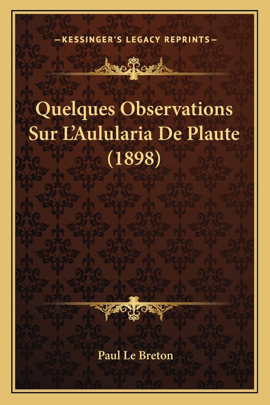 Quelques Observations Sur L'Aulularia De Plaute (1898) Historical Fiction