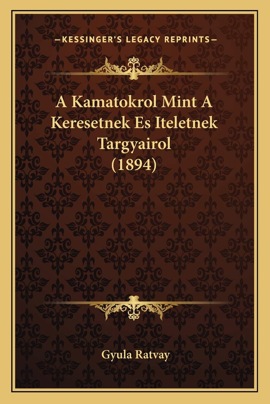 A Kamatokrol Mint A Keresetnek Es Iteletnek Targyairol (1894) General education