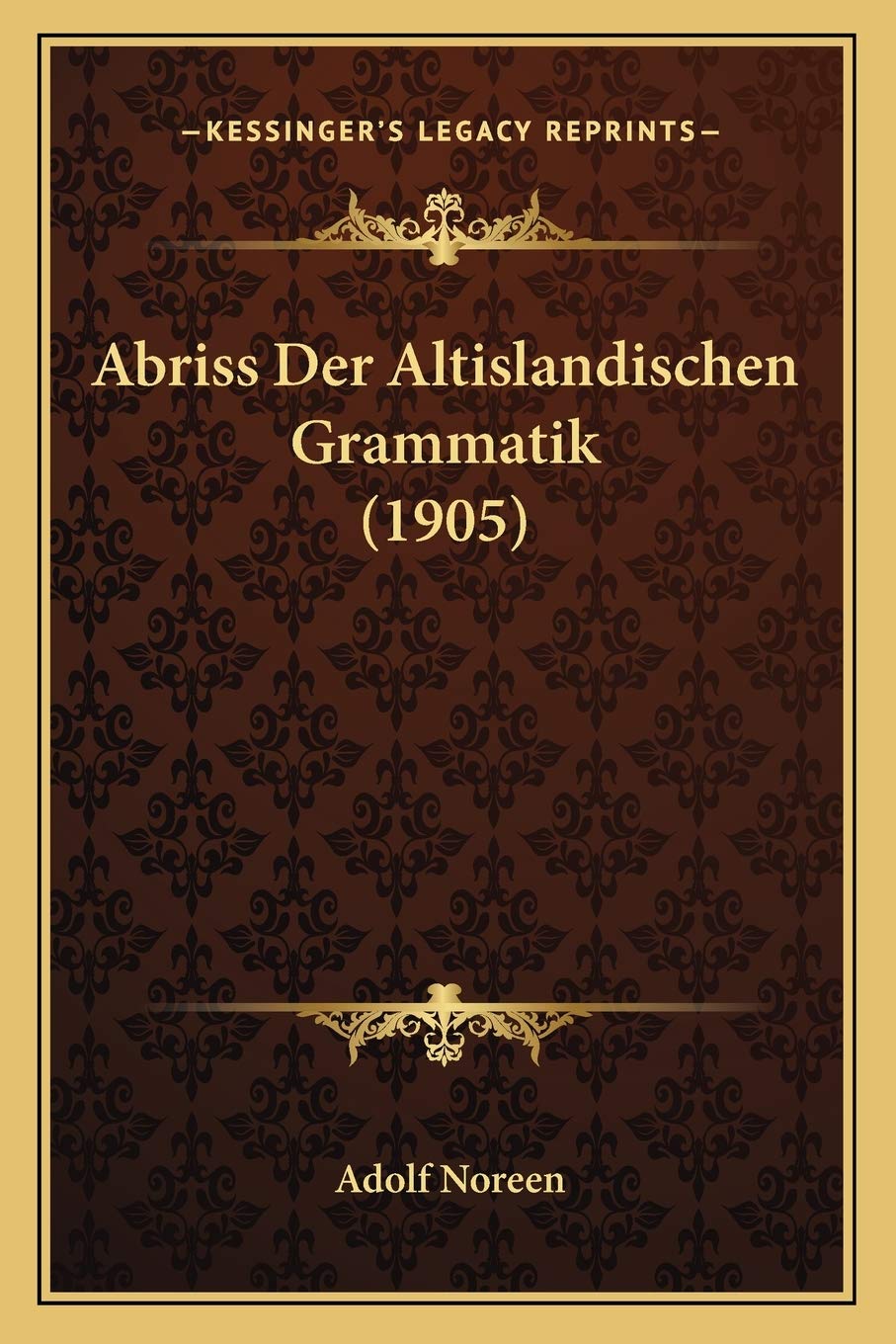 Abriss Der Altislandischen Grammatik (1905) Social Sciences