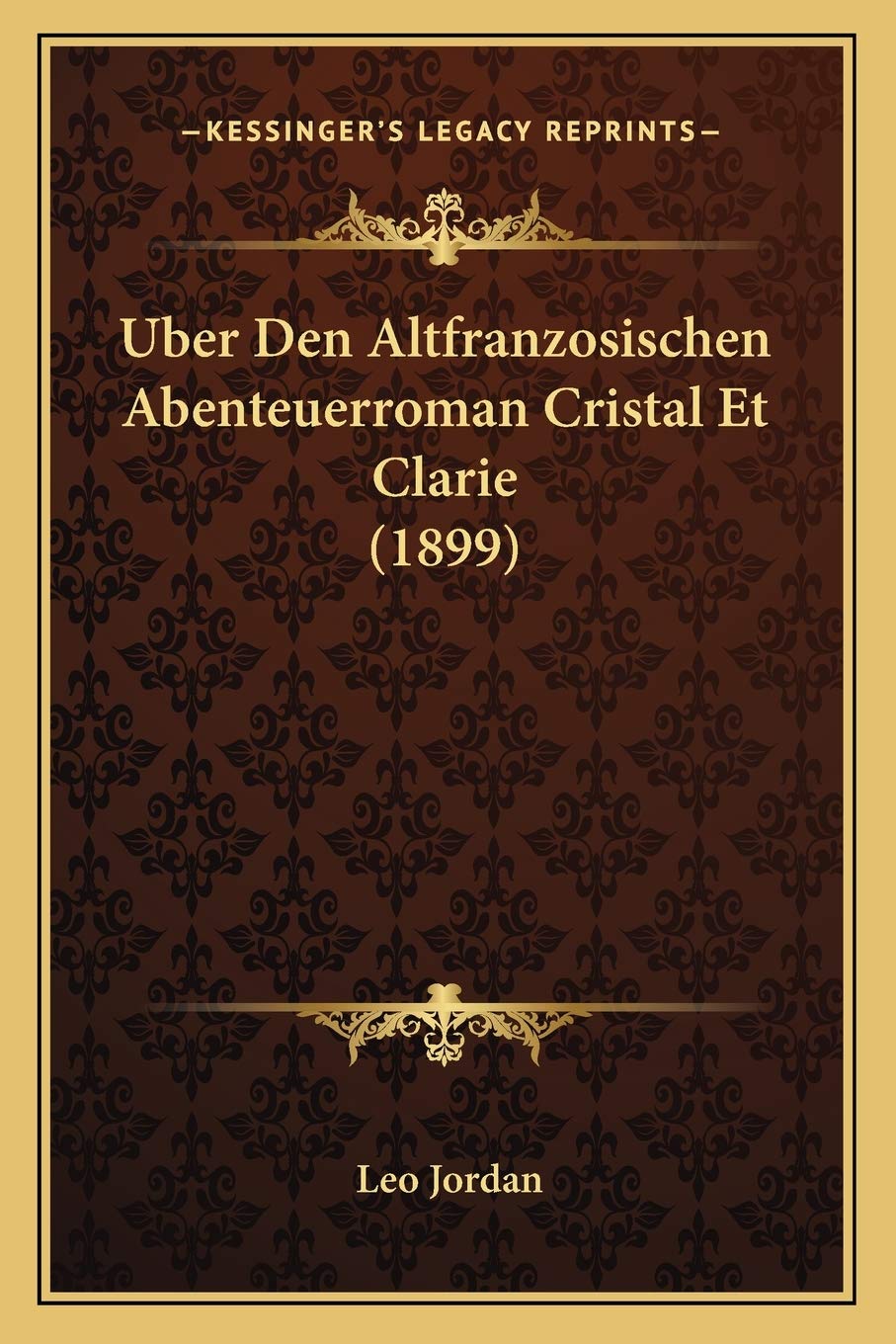 Uber Den Altfranzosischen Abenteuerroman Cristal Et Clarie (1899) International