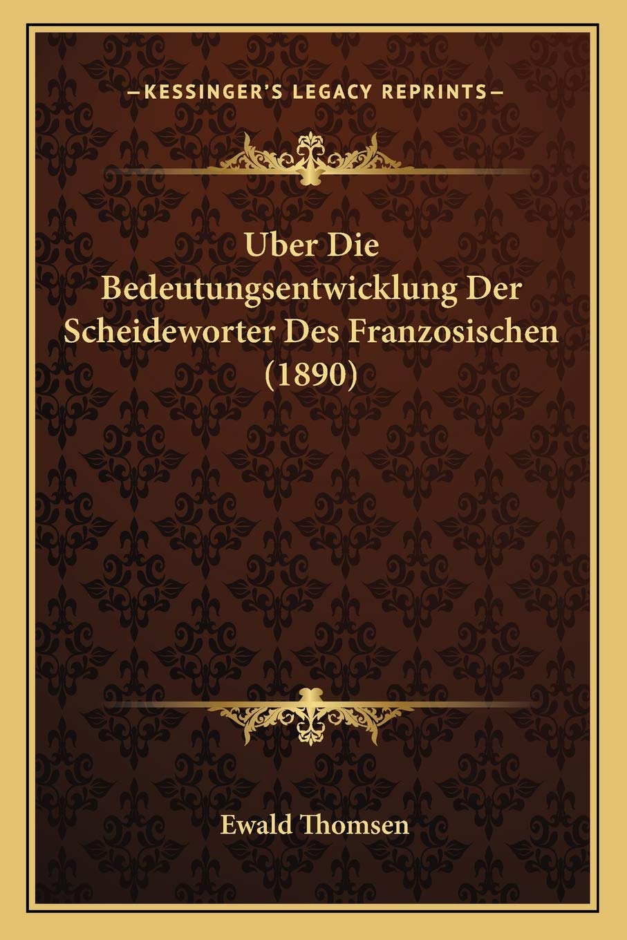Uber Die Bedeutungsentwicklung Der Scheideworter Des Franzosischen (1890) Social Sciences