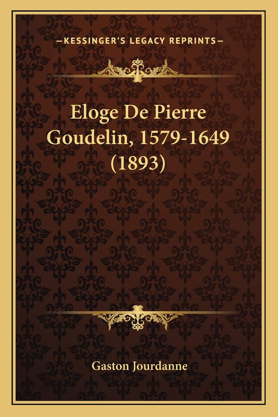 Eloge De Pierre Goudelin, 1579-1649 (1893) Contemporary literature
