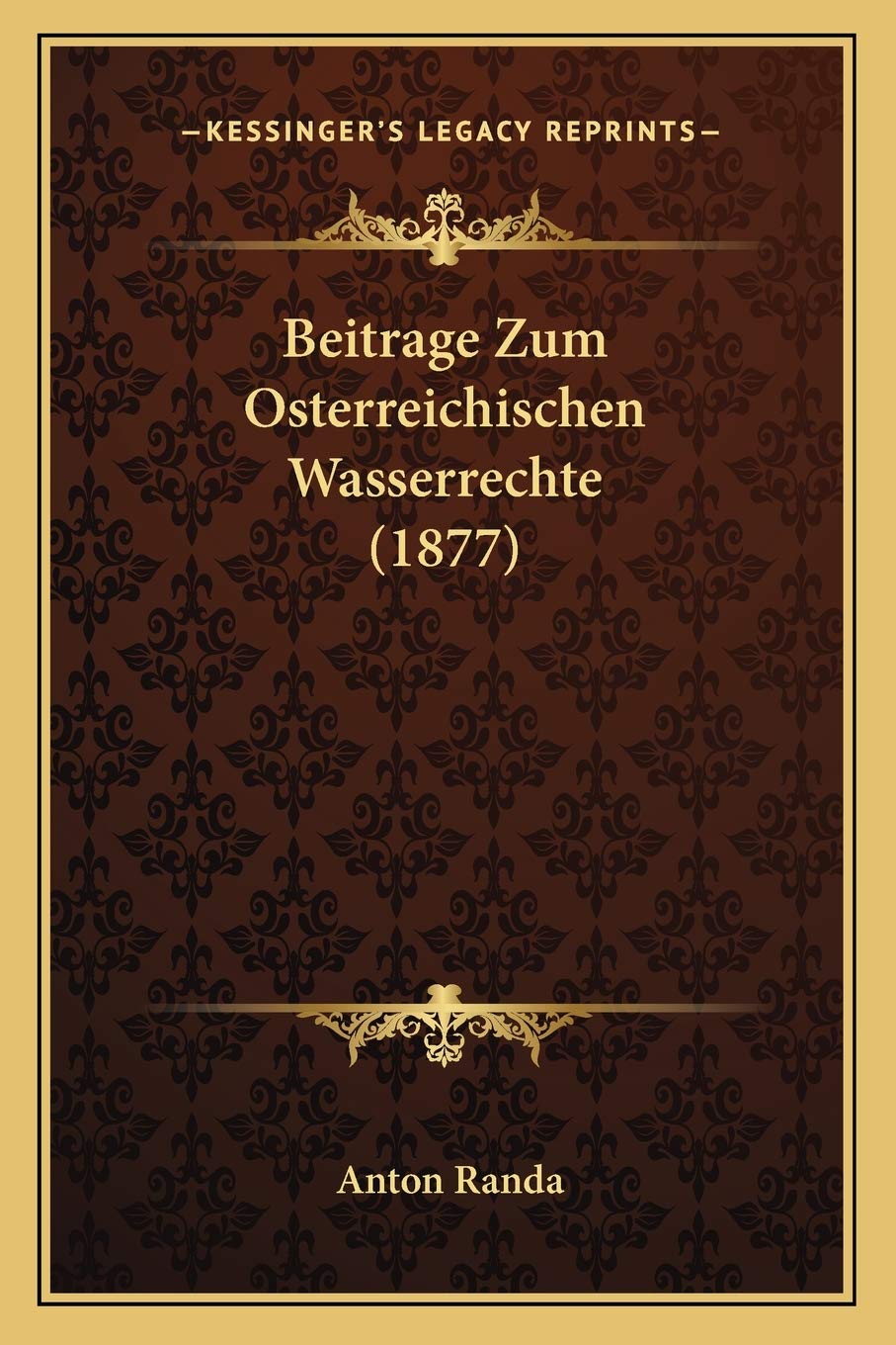 Beitrage Zum Osterreichischen Wasserrechte (1877) International