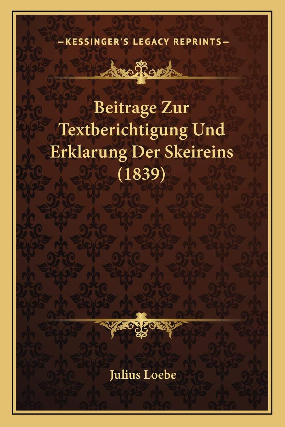 Beitrage Zur Textberichtigung Und Erklarung Der Skeireins (1839) Contemporary literature