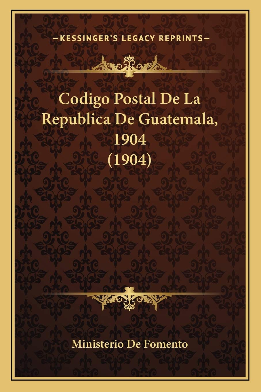 Codigo Postal De La Republica De Guatemala, 1904 (1904) International