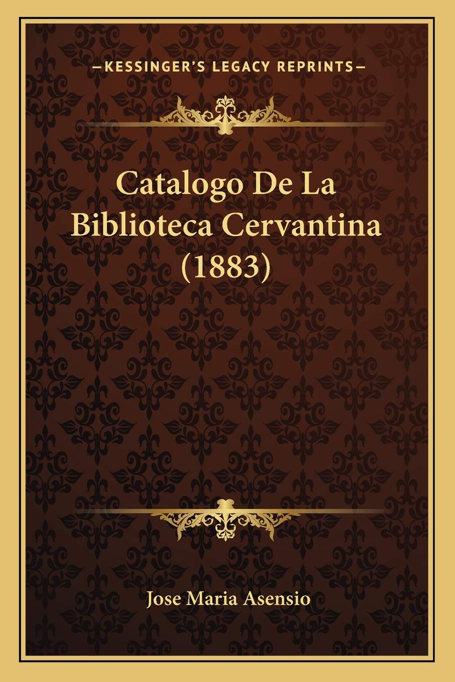 Catalogo De La Biblioteca Cervantina (1883) International