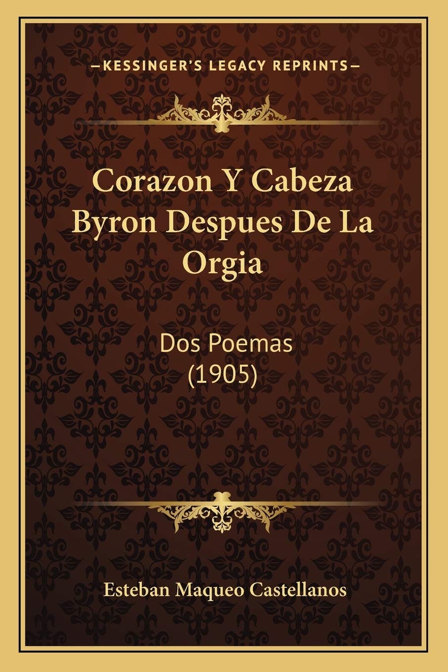 Corazon Y Cabeza Byron Despues De La Orgia: Dos Poemas (1905) Poetry