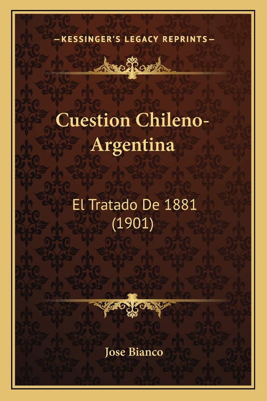 Cuestion Chileno-Argentina: El Tratado De 1881 (1901) Law