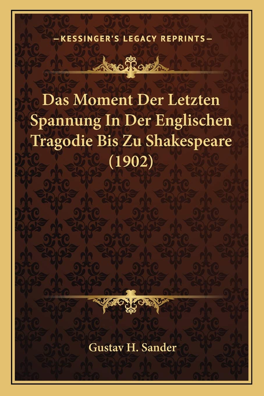 Das Moment Der Letzten Spannung In Der Englischen Tragodie Bis Zu Shakespeare (1902) Contemporary literature