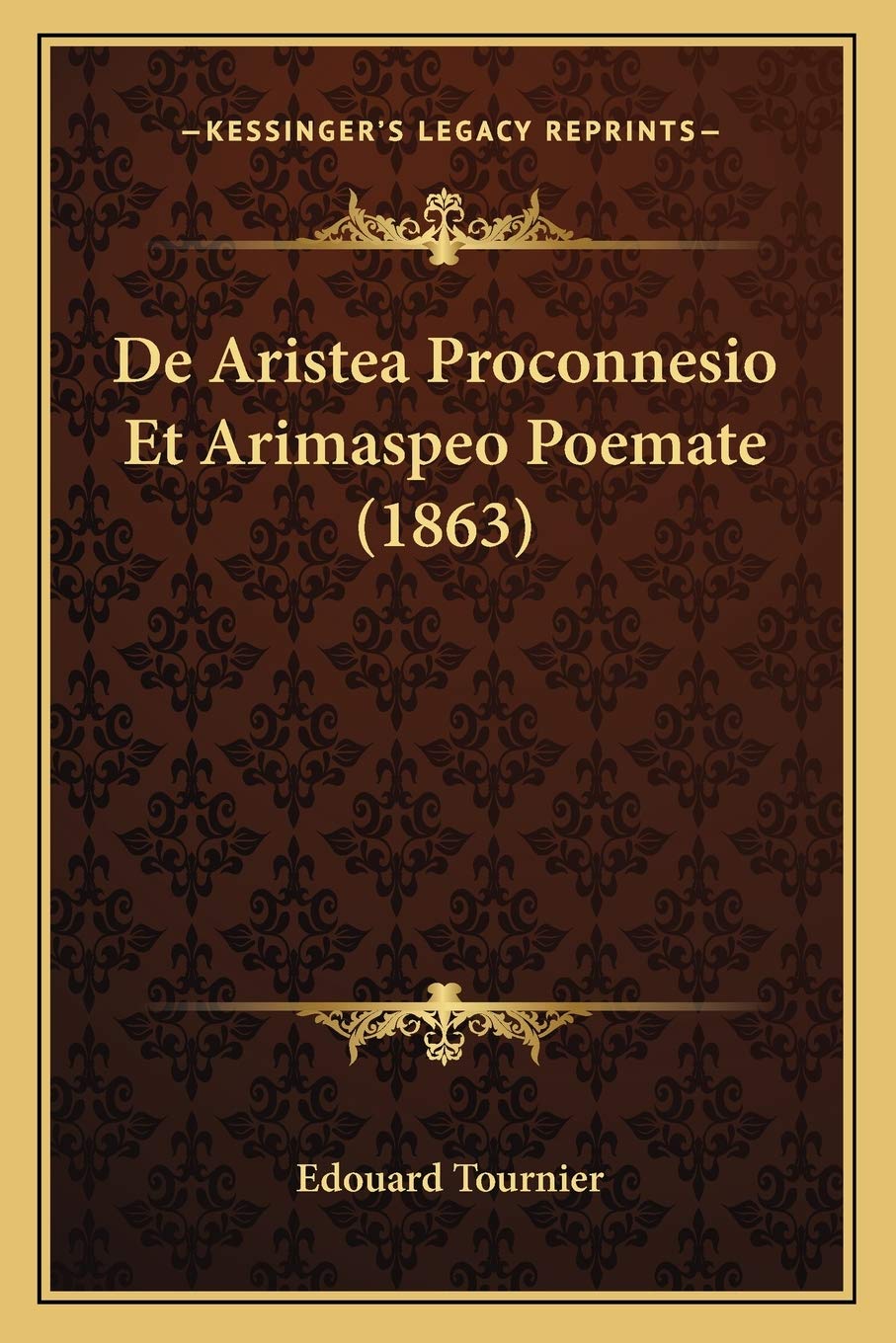De Aristea Proconnesio Et Arimaspeo Poemate (1863) Poetry