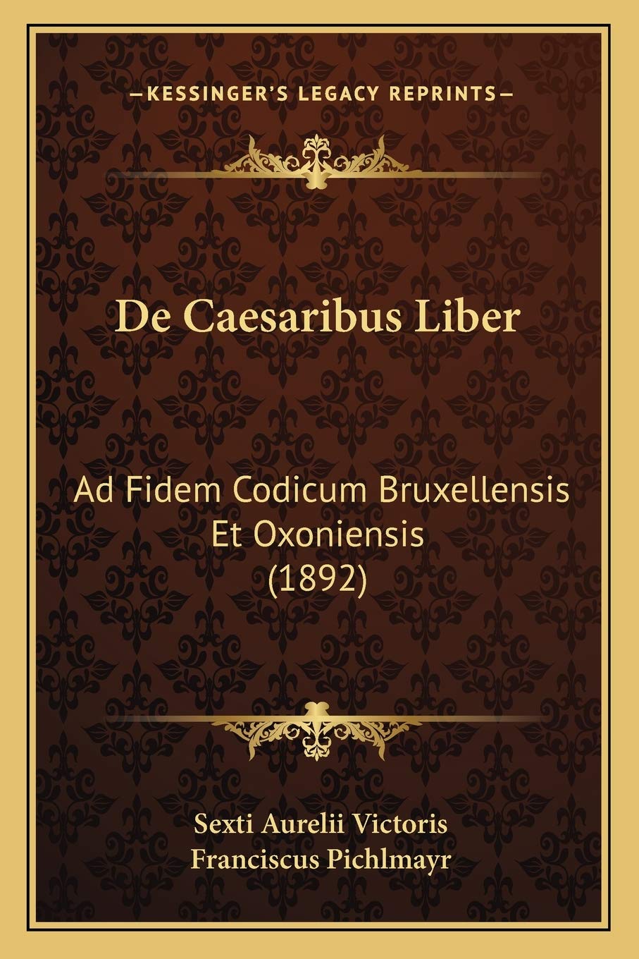 De Caesaribus Liber: Ad Fidem Codicum Bruxellensis Et Oxoniensis (1892) Contemporary literature