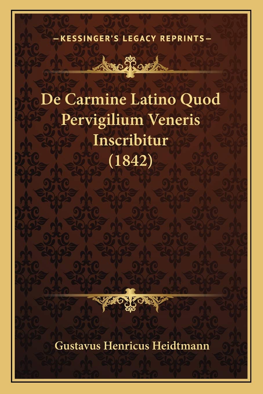 De Carmine Latino Quod Pervigilium Veneris Inscribitur (1842) Poetry