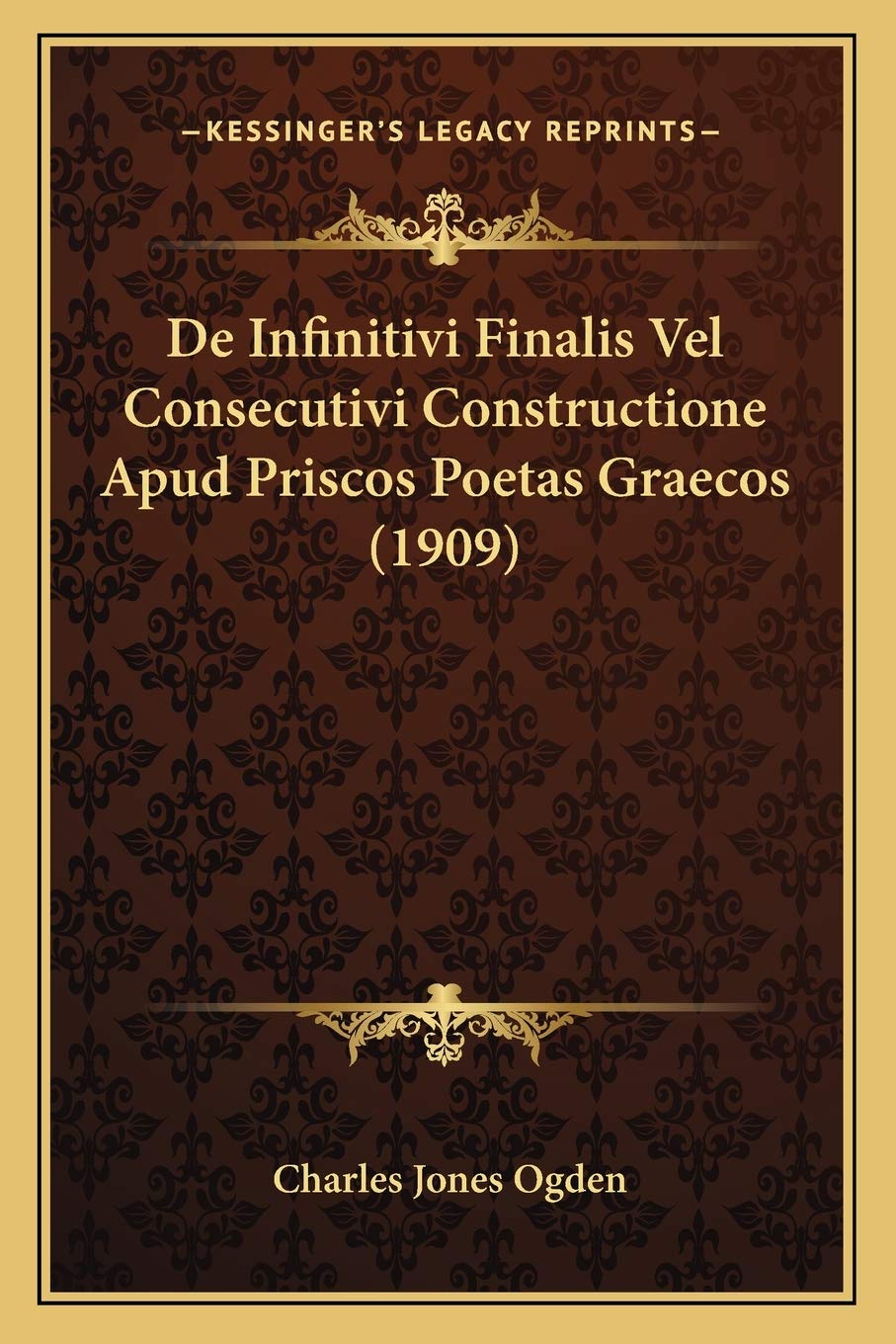 De Infinitivi Finalis Vel Consecutivi Constructione Apud Priscos Poetas Graecos (1909) Social Sciences