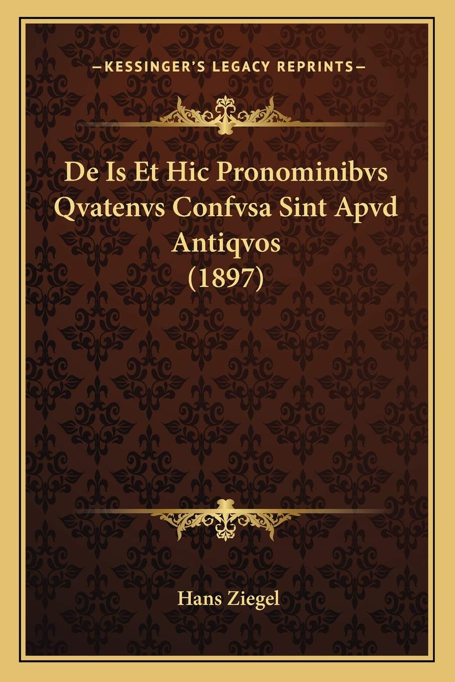 De Is Et Hic Pronominibvs Qvatenvs Confvsa Sint Apvd Antiqvos (1897) Contemporary literature