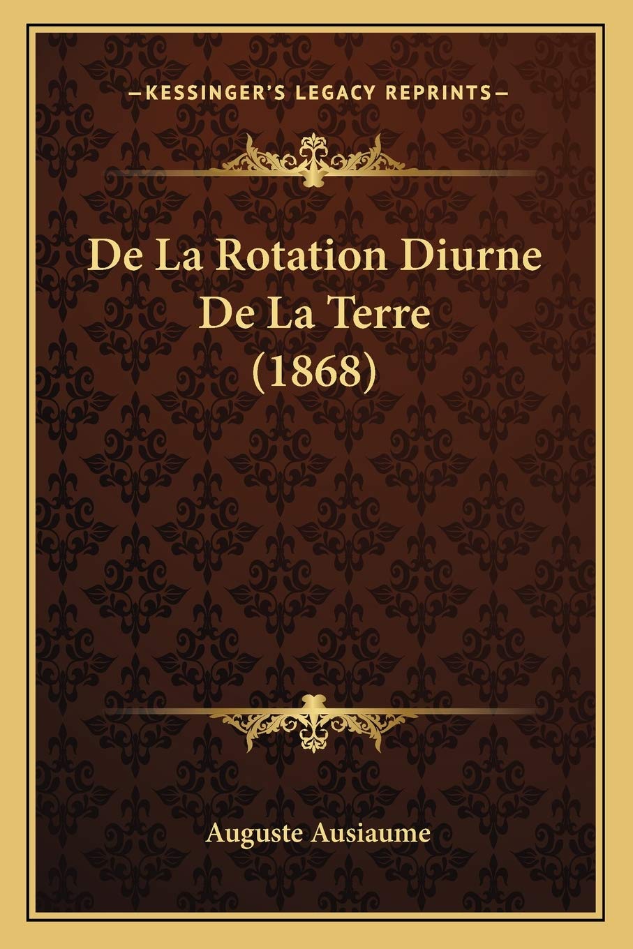 De La Rotation Diurne De La Terre (1868) International