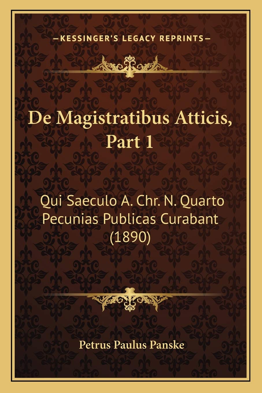 De Magistratibus Atticis, Part 1: Qui Saeculo A. Chr. N. Quarto Pecunias Publicas Curabant (1890) Law