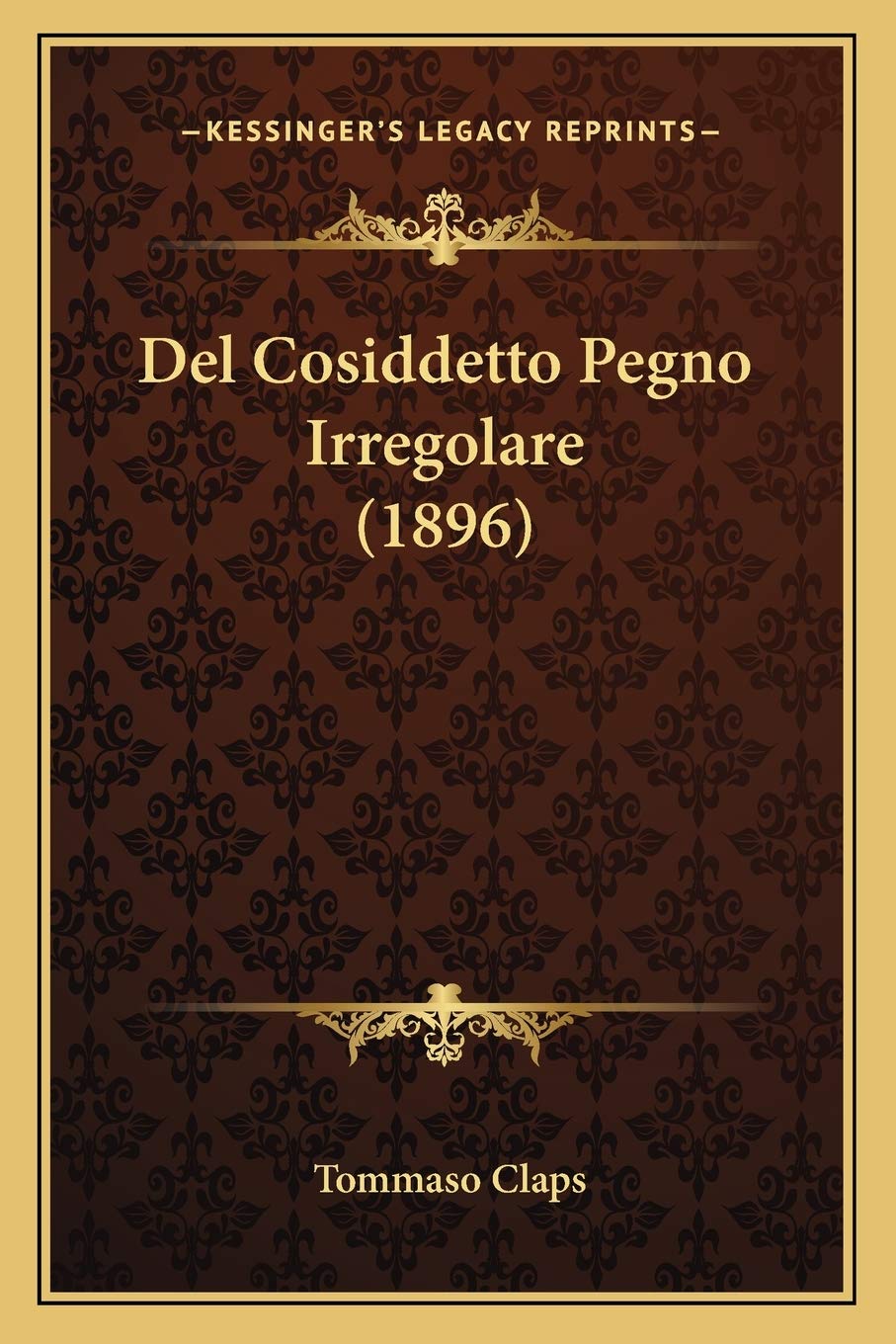 Del Cosiddetto Pegno Irregolare (1896) Law