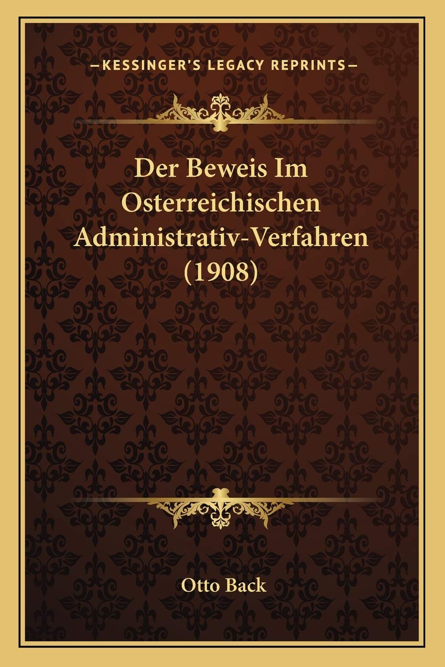 Der Beweis Im Osterreichischen Administrativ-Verfahren (1908) Law