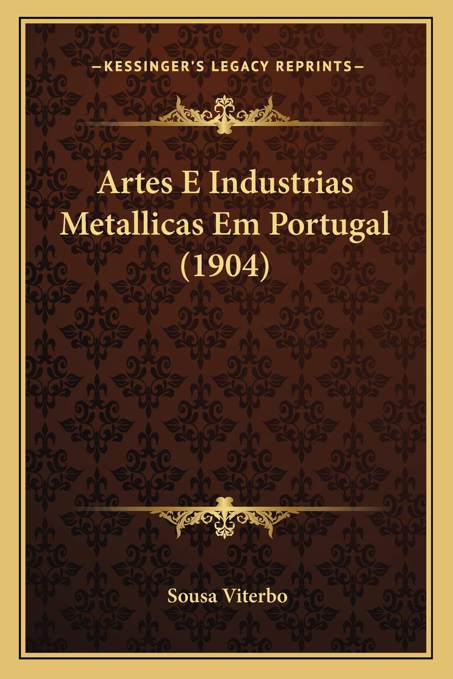 Artes E Industrias Metallicas Em Portugal (1904) International