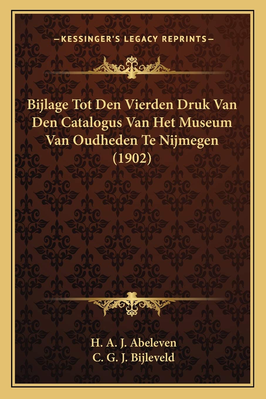 Bijlage Tot Den Vierden Druk Van Den Catalogus Van Het Museum Van Oudheden Te Nijmegen (1902) Contemporary literature