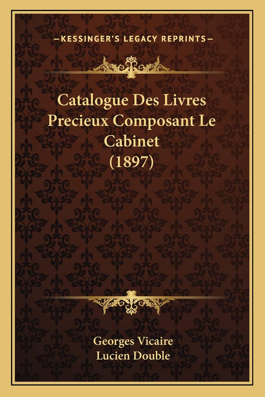 Catalogue Des Livres Precieux Composant Le Cabinet (1897) International