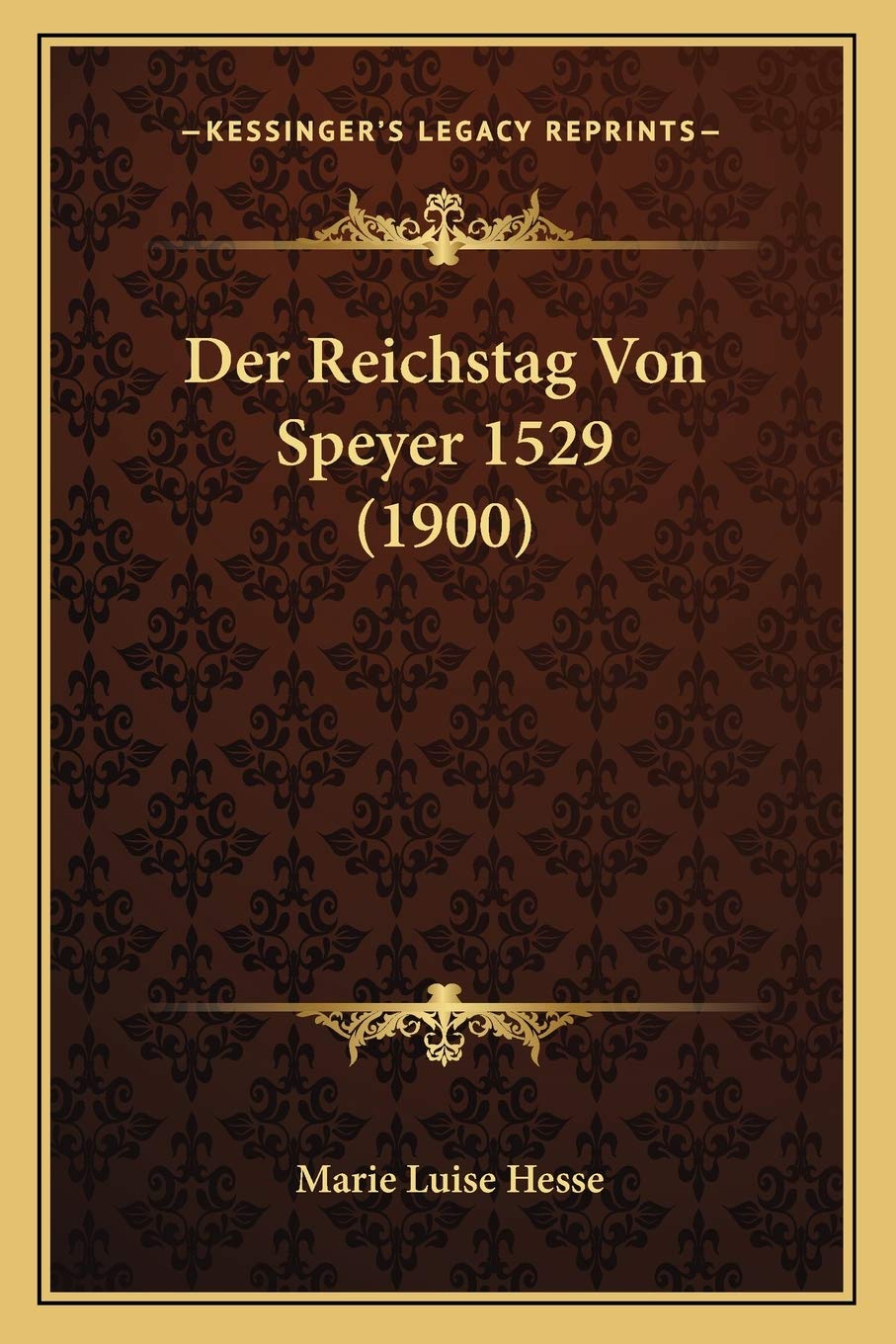 Der Reichstag Von Speyer 1529 (1900) International
