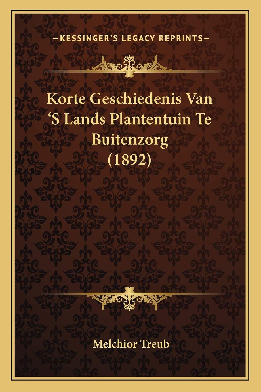 Korte Geschiedenis Van 'S Lands Plantentuin Te Buitenzorg (1892) Contemporary literature
