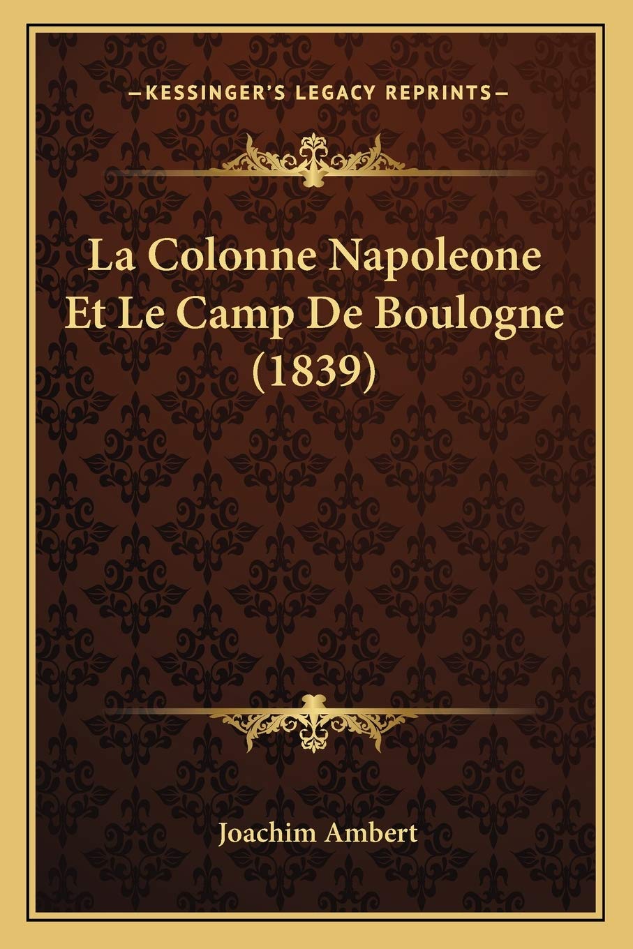 La Colonne Napoleone Et Le Camp De Boulogne (1839) International