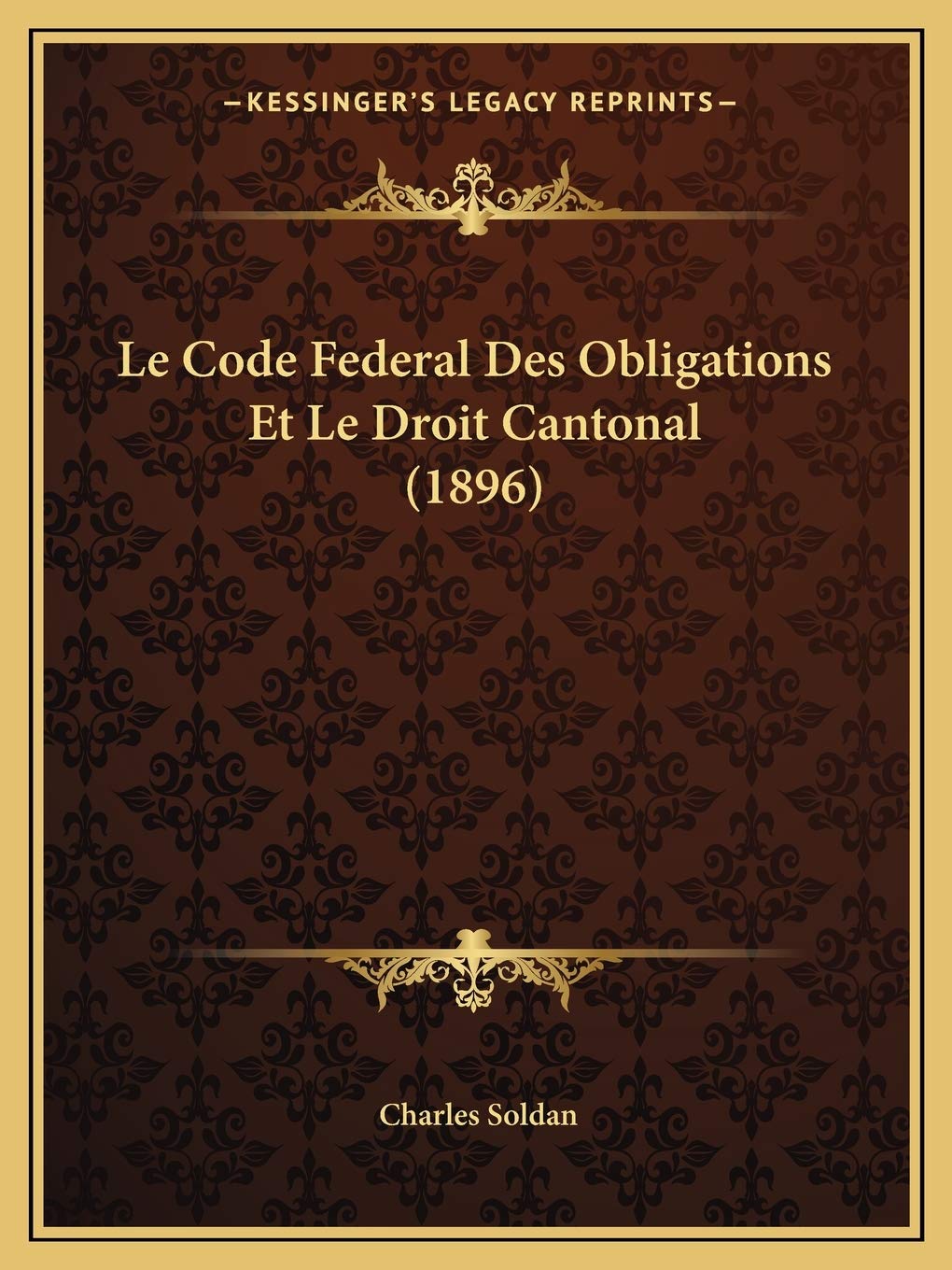 Le Code Federal Des Obligations Et Le Droit Cantonal (1896) Law