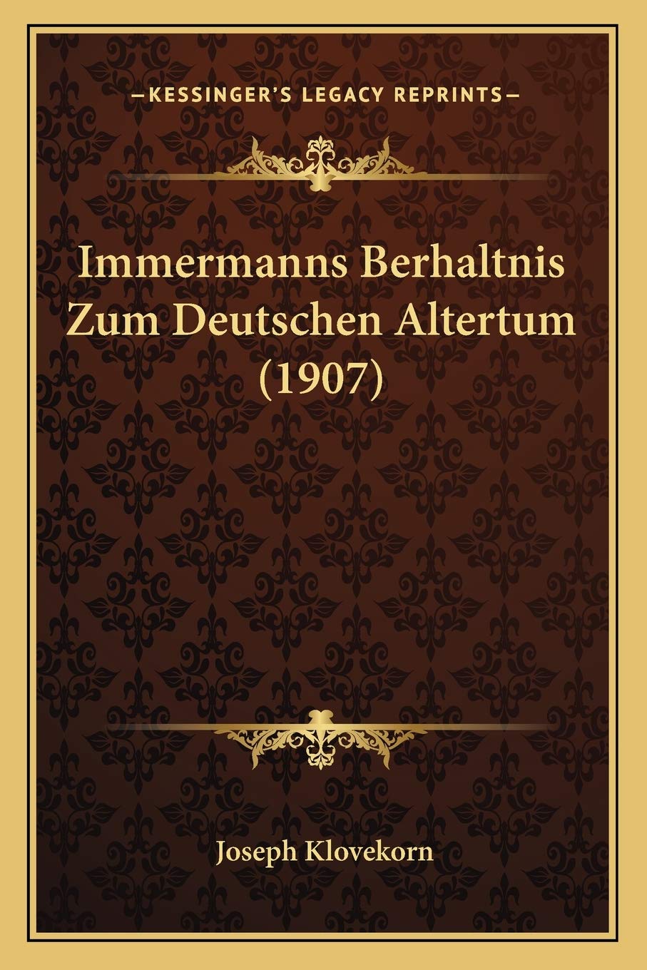 Immermanns Berhaltnis Zum Deutschen Altertum (1907) Philosophy