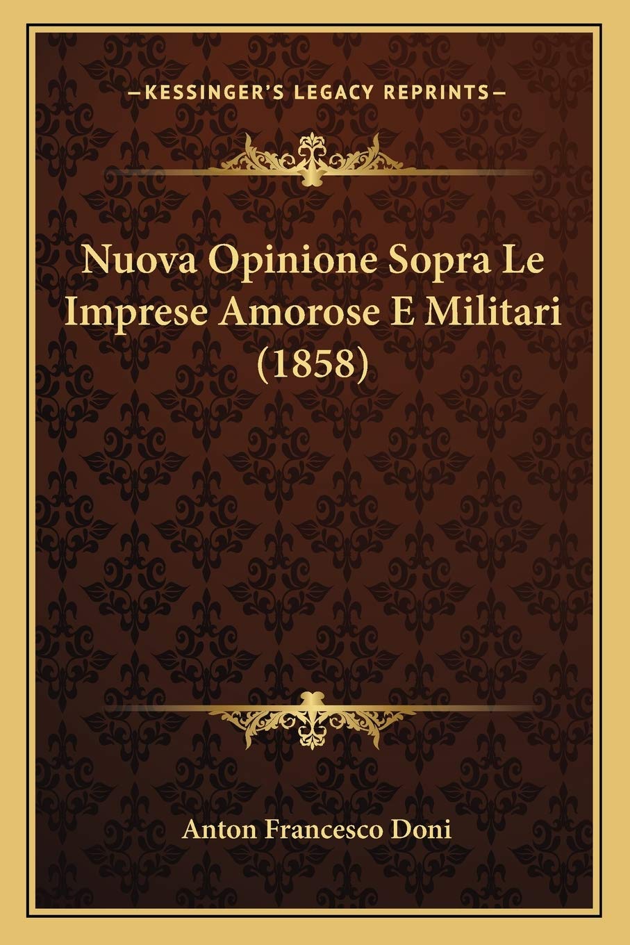 Nuova Opinione Sopra Le Imprese Amorose E Militari (1858) Contemporary literature