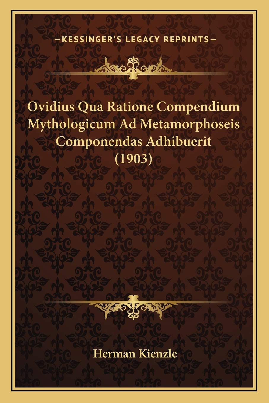 Ovidius Qua Ratione Compendium Mythologicum Ad Metamorphoseis Componendas Adhibuerit (1903) Contemporary literature